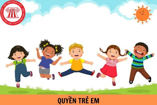 Khái niệm quyền trẻ em và các quyền cơ bản của trẻ em theo quy định pháp luật Việt Nam